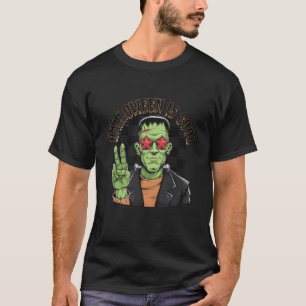 Halloween is Cool Tshirt Women Men Frankenstein Mo