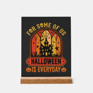 Halloween Is Everyday Haunted House Retro Acrylic Sign