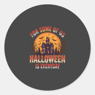 Halloween Is Everyday Haunted House Vintage Graphi Classic Round Sticker