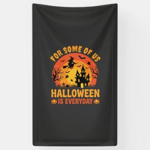 Halloween Is Everyday Haunted House Witch Banner