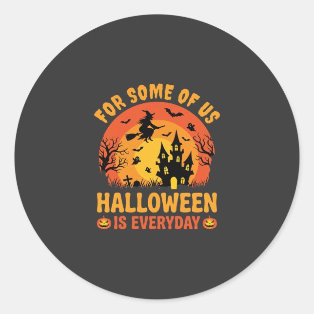 Halloween Is Everyday Haunted House Witch Classic Round Sticker (Front)