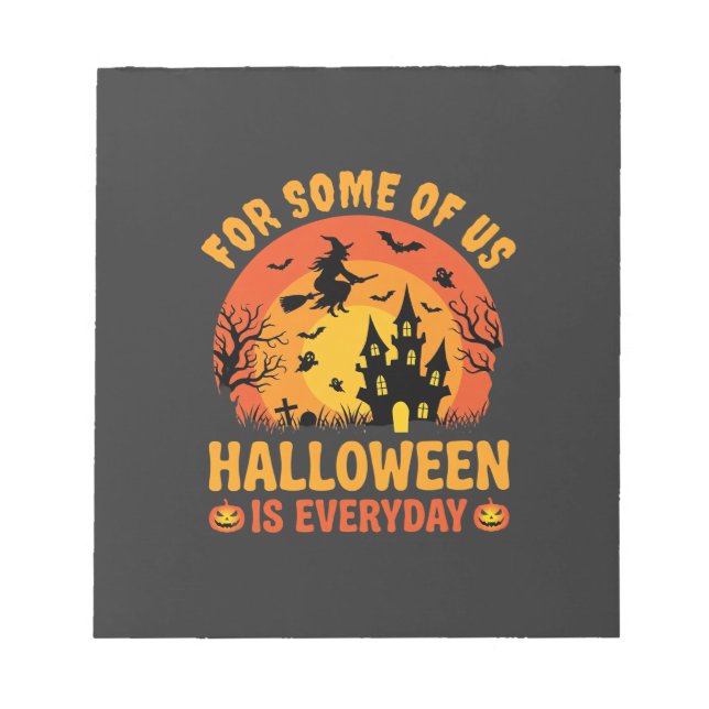 Halloween Is Everyday Haunted House Witch Notepad (Front)