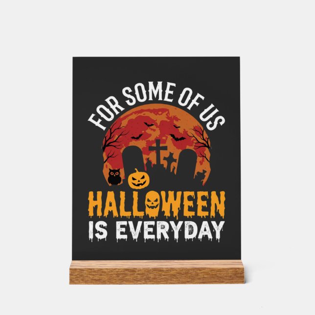 Halloween Is Everyday Spooky Graveyard Moon Acrylic Sign (Front)