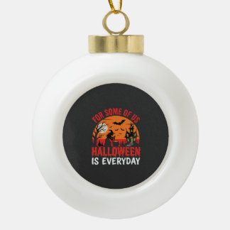 Halloween Is Everyday Witch Haunted House Ceramic Ball Christmas Ornament