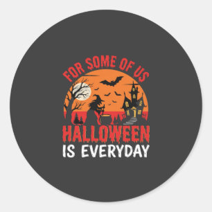 Halloween Is Everyday Witch Haunted House Classic Round Sticker