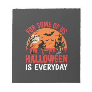 Halloween Is Everyday Witch Haunted House Notepad
