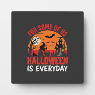 Halloween Is Everyday Witch Haunted House Plaque