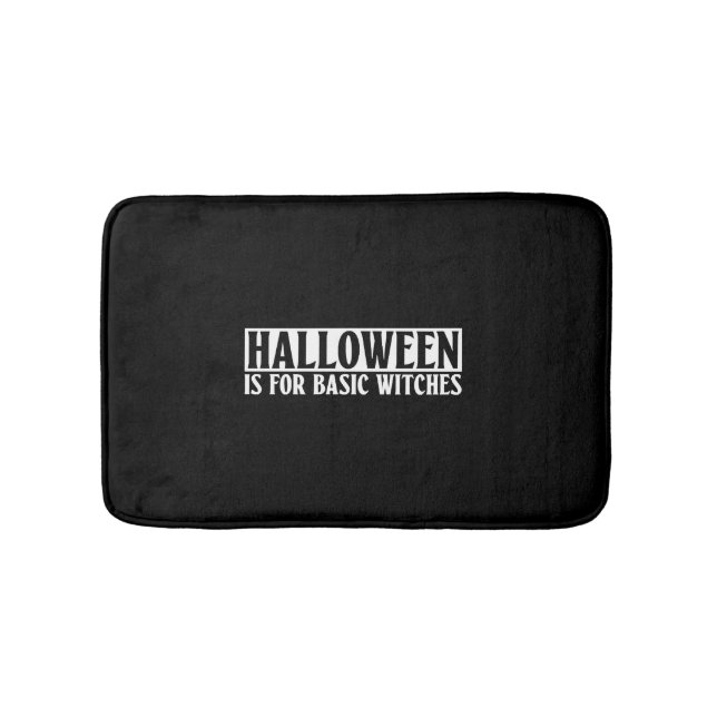 Halloween Is For Basic Witches - Goth Halloween Bath Mat (Front)