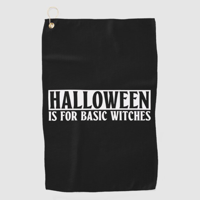 Halloween Is For Basic Witches - Goth Halloween Golf Towel (Front)