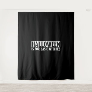 Halloween Is For Basic Witches - Goth Halloween Tapestry