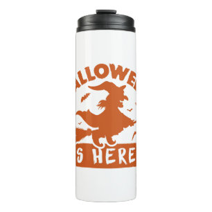 Halloween Is Here Funny Halloween Thermal Tumbler