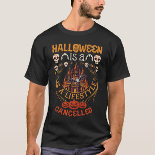 Halloween Is Lifestyle Cancelled Castle Skulls Pum T-Shirt