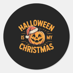 Halloween Is My Christmas Funny Soky Statement Classic Round Sticker