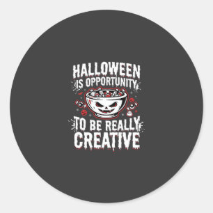 Halloween Is Opportunity Creative Quote Design Classic Round Sticker