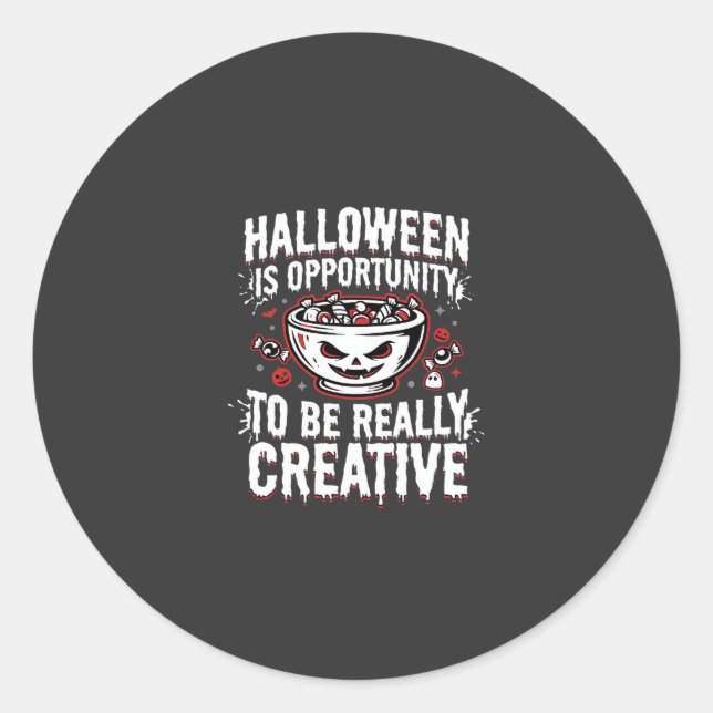 Halloween Is Opportunity Creative Quote Design Classic Round Sticker (Front)