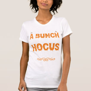 Halloween Its All Just Hocus Pocus Witch T-Shirt