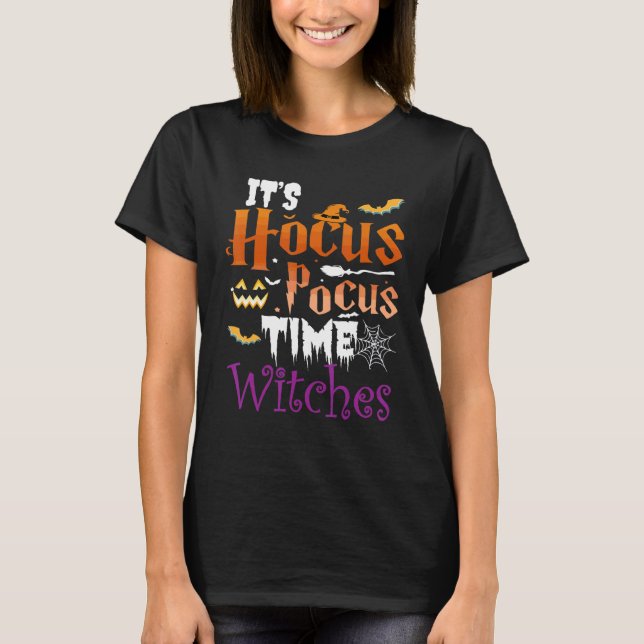 Halloween It's Hocus Pocus Time Witches Girls ladi T-Shirt (Front)