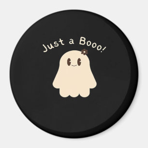 Halloween Just A Boo - Cute Boo - Trick Or Treat Magnet
