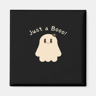 Halloween Just A Boo - Cute Boo - Trick Or Treat Magnet