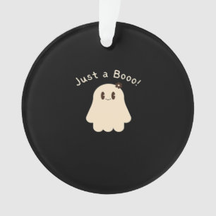 Halloween Just A Boo - Cute Boo - Trick Or Treat Ornament