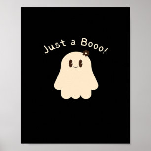 Halloween Just A Boo - Cute Boo - Trick Or Treat Poster