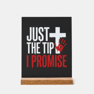 Halloween Just The Tip Bloody Cross Acrylic Sign