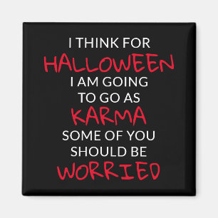 Halloween Karma Saying Magnet
