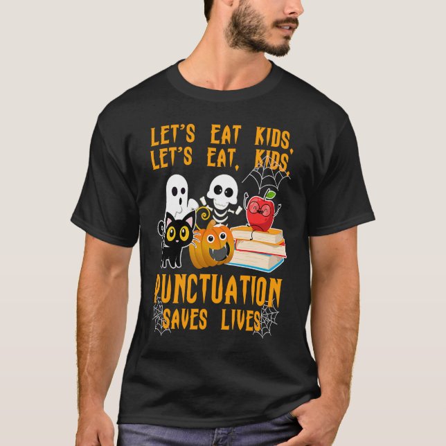 Halloween Kids Lets Eat Punctuation Saves Lives Co T-Shirt (Front)