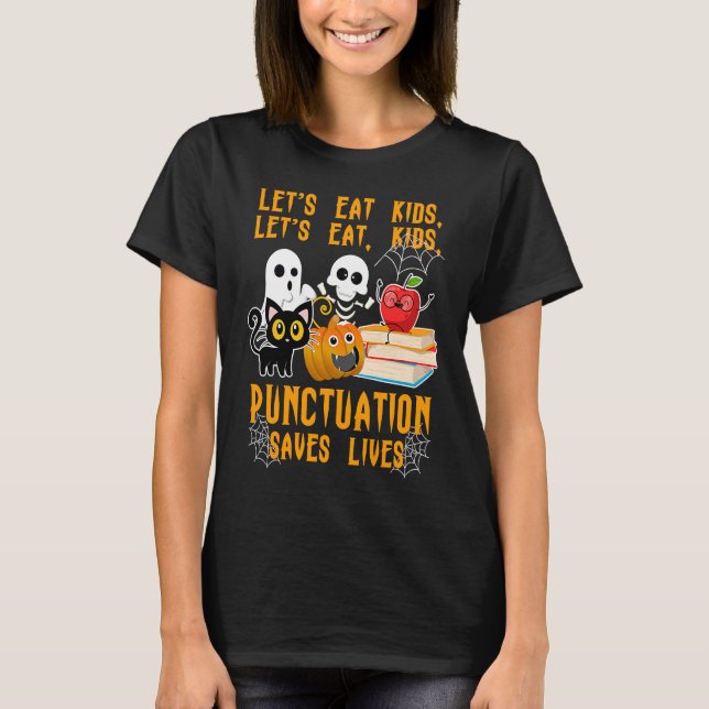 Halloween Kids Lets Eat Punctuation Saves Lives Co T-Shirt (Front)