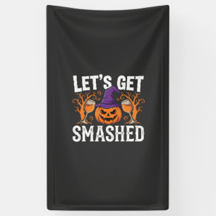 Halloween Let’s Get Smashed Pumpkin Banner