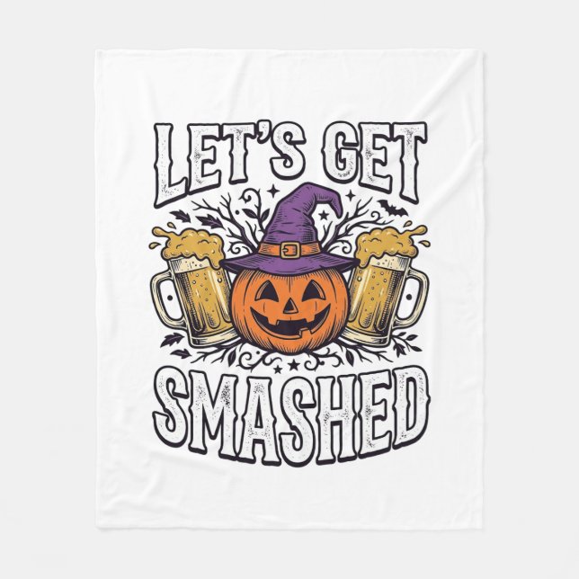 Halloween Let’s Get Smashed Pumpkin Beer Fleece Blanket (Front)