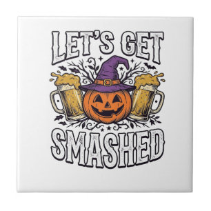 Halloween Let’s Get Smashed Pumpkin Beer Tile