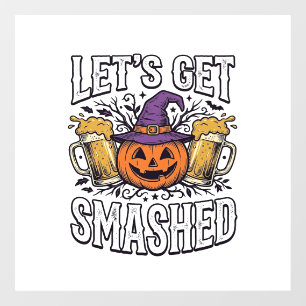 Halloween Let’s Get Smashed Pumpkin Beer Window Cling