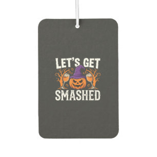 Halloween Let’s Get Smashed Pumpkin Car Air Freshener
