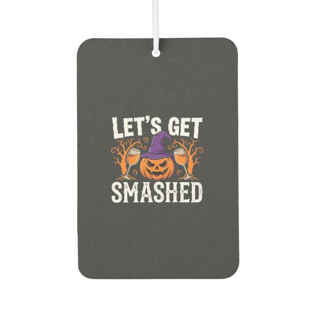 Halloween Let’s Get Smashed Pumpkin Car Air Freshener (Front)