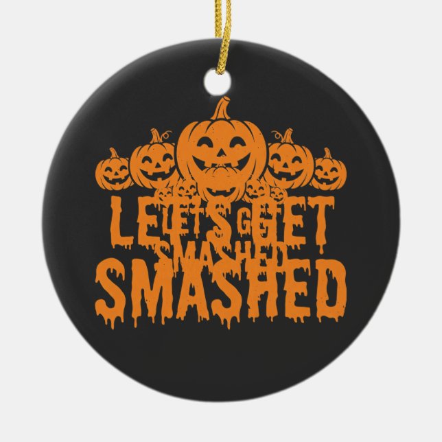 Halloween Lets Get Smashed Pumpkin Ceramic Tree Decoration (Front)