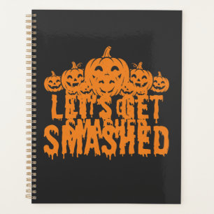 Halloween Lets Get Smashed Pumpkin Planner