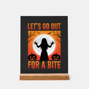 Halloween Let's Go Out For a Bite Horror Acrylic Sign