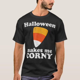 Halloween Makes Me Corny Funny Candy Corn Retro 80 T-Shirt