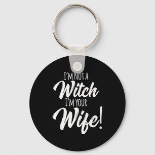 Halloween Matching Women Funny I'm Not A Witch I'm Key Ring