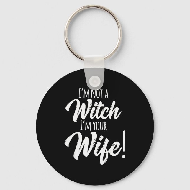 Halloween Matching Women Funny I'm Not A Witch I'm Key Ring (Front)