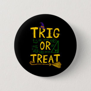 Halloween Math Teacher Trig Or Treat Student Schoo 6 Cm Round Badge