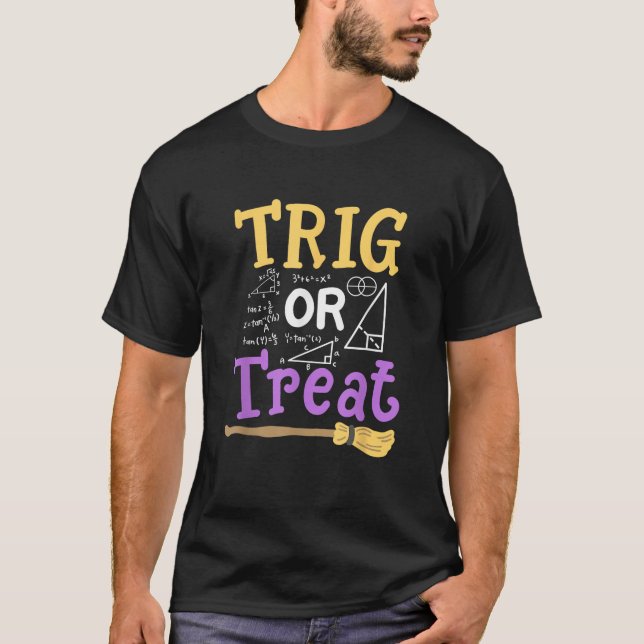 Halloween Math Teacher Trig Or Treat Student Schoo T-Shirt (Front)