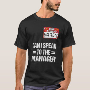 Halloween Mean Karen Costume Can I Speak To The Ma T-Shirt