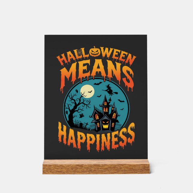 Halloween Means Happiness Haunted House Vector Acrylic Sign (Front)