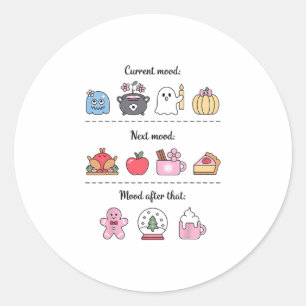 Halloween Meme Current Mood Thanksgiving Christmas Classic Round Sticker