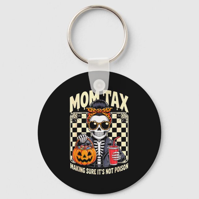 Halloween Mom Tax Making Sure It's Not Ison Skelet Key Ring (Front)
