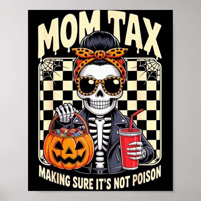 Halloween Mom Tax Making Sure It's Not Ison Skelet Poster (Front)