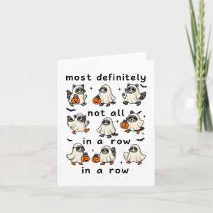 Halloween Most Definitely Not All In A Row Ghost R Card