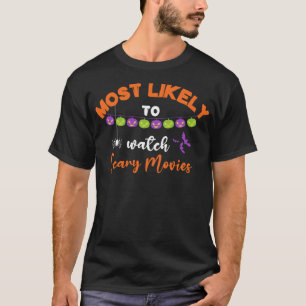 Halloween Most Likely To Watch Scary Movies Horror T-Shirt